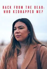 Back From the Dead: Who Kidnapped Me? tv show poster