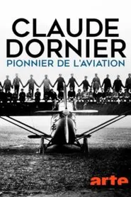Claude Dornier - Pioneer of Aviation movie poster