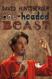 David Huntsberger: One-Headed Beast movie poster