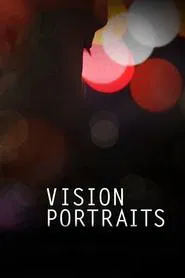 Vision Portraits movie poster