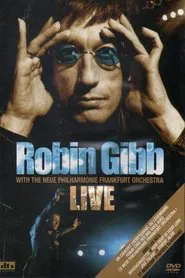 Robin Gibb with the Neue Philharmonie Frankfurt Orchestra - Live movie poster