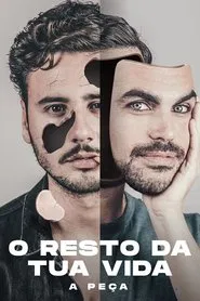 O Resto da Tua Vida - A Peça movie poster