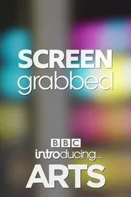 Poster do filme Screengrabbed: BBC Introducing Arts