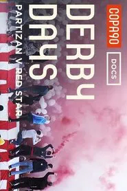 Derby Days Belgrade: The Most Intense Atmosphere in Football movie poster