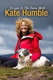 Escape to the Farm with Kate Humble tv show poster