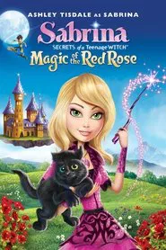 Sabrina: Secrets of a Teenage Witch Magic Of The Red Rose movie poster