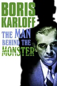 Boris Karloff: The Man Behind the Monster movie poster