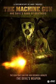 The Machine Gun and Skye's Band of Brothers movie poster