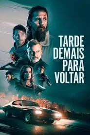 Poster do filme Tarde Demais Para Voltar