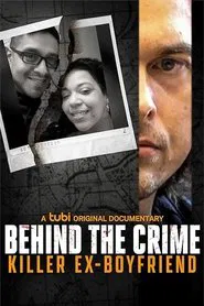 Behind the Crime: Killer Ex-Boyfriend movie poster