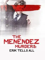 The Menendez Murders: Erik Tells All tv show poster