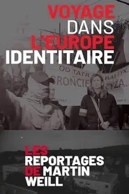 Poster do filme Martin Weill - Voyages dans l'Europe Identitaire