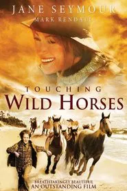 Touching Wild Horses movie poster