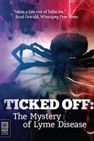 Ticked Off: The Mystery of Lyme Disease movie poster