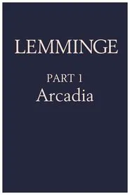 Lemmings, Part 1: Arcadia movie poster