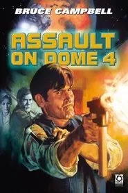 Assault on Dome 4 movie poster