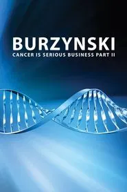 Burzynski: Cancer Is Serious Business, Part II movie poster