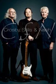 Crosby, Stills & Nash - CSN 2012 movie poster