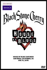Black Stone Cherry - House Of Blues, San Diego '16 movie poster