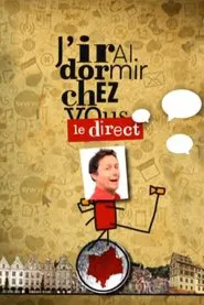 J'irai dormir chez vous, le direct tv show poster