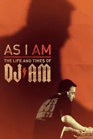 As I AM: the Life and Times of DJ AM movie poster