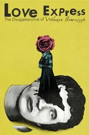 Love Express. The Disappearance of Walerian Borowczyk movie poster