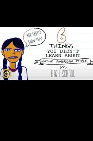 6 Things You Didn’t Learn about Native American People in High School movie poster