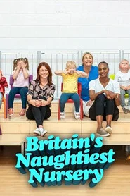 Britain's Naughtiest Nursery tv show poster