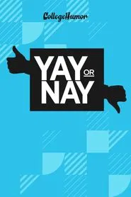 CollegeHumor: Yay or Nay tv show poster