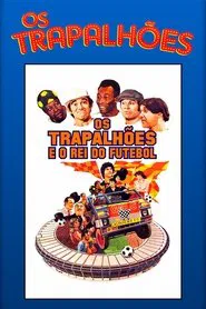 Os Trapalhões e o Rei do Futebol movie poster