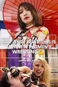 Step Aside WWE: This Is Japanese Women's Wrestling movie poster