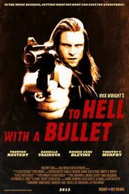 To Hell With A Bullet movie poster