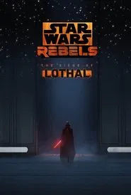 Poster do filme Star Wars Rebels: O Cerco a Lothal