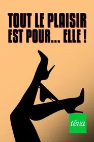 Tout le plaisir est pour... elle ! movie poster