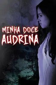 Poster do filme Minha Doce Audrina