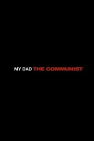 My Dad the Communist movie poster