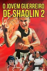 Poster do filme O Jovem Guerreiro de Shaolin 2