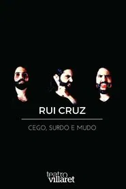 Rui Cruz: Cego, Surdo e Mudo movie poster