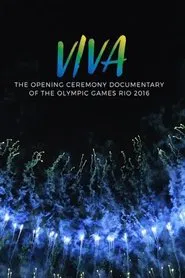 VIVA - The opening Ceremony Documentary of Rio 2016 movie poster