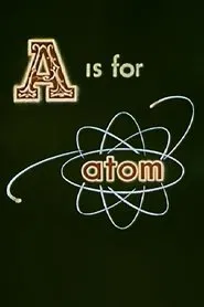 Poster do filme A Is for Atom