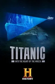 Titanic: Into the Heart of the Wreck movie poster