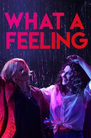 What a Feeling movie poster