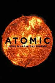 Atomic: Living in Dread and Promise movie poster