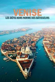 Venise : les défis hors normes des bâtisseurs movie poster