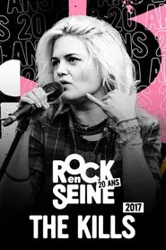 The Kills - Rock en Seine 2017 movie poster