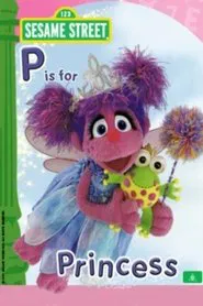 Sesame Street: P is for Princess movie poster