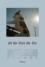 All the Fires the Fire movie poster