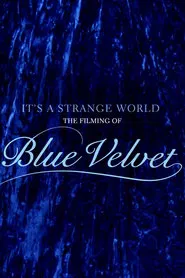 It's a Strange World: The Filming of 'Blue Velvet' movie poster