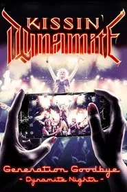 Kissin' Dynamite - Generation Goodbye - Dynamite nights movie poster