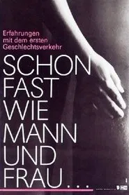 Schon fast wie Mann und Frau - Erfahrungen mit dem ersten Geschlechtsverkehr movie poster